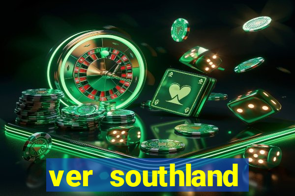 ver southland online gratis